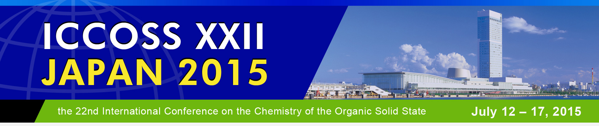 ICCOSS XXII JAPAN 2015 / the 22nd International Conference on the Chemistry of the Organic Solid State